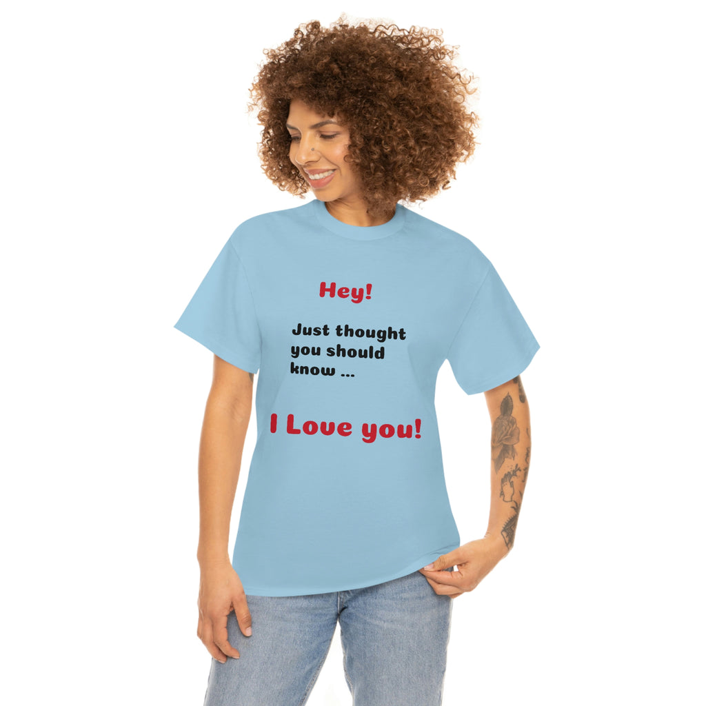 I Love You - Unisex T-shirt