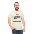 I Love You - Unisex T-shirt