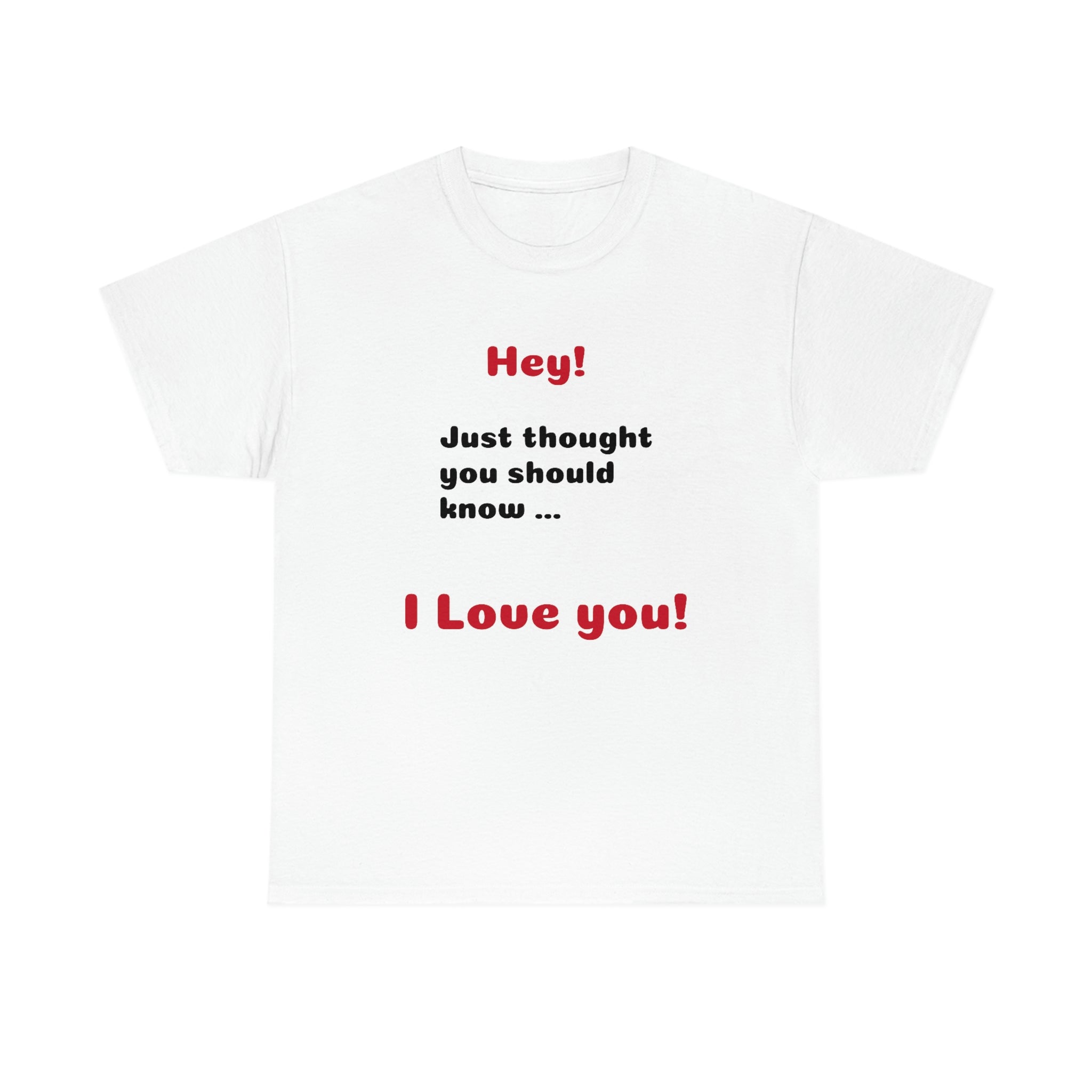 I Love You - Unisex T-shirt