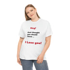 I Love You - Unisex T-shirt