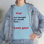 I Love You - Unisex T-shirt