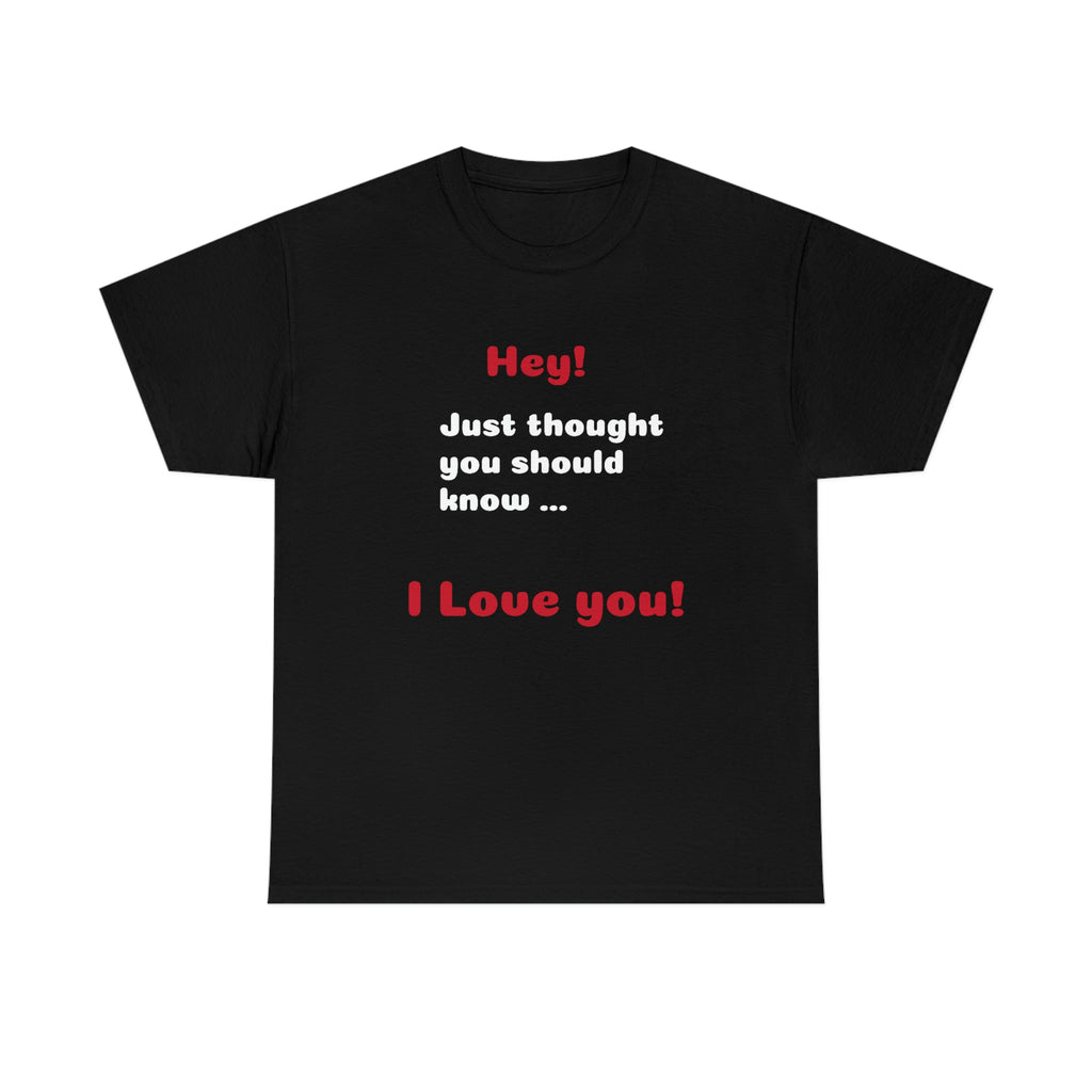 I Love You - Unisex T-shirt