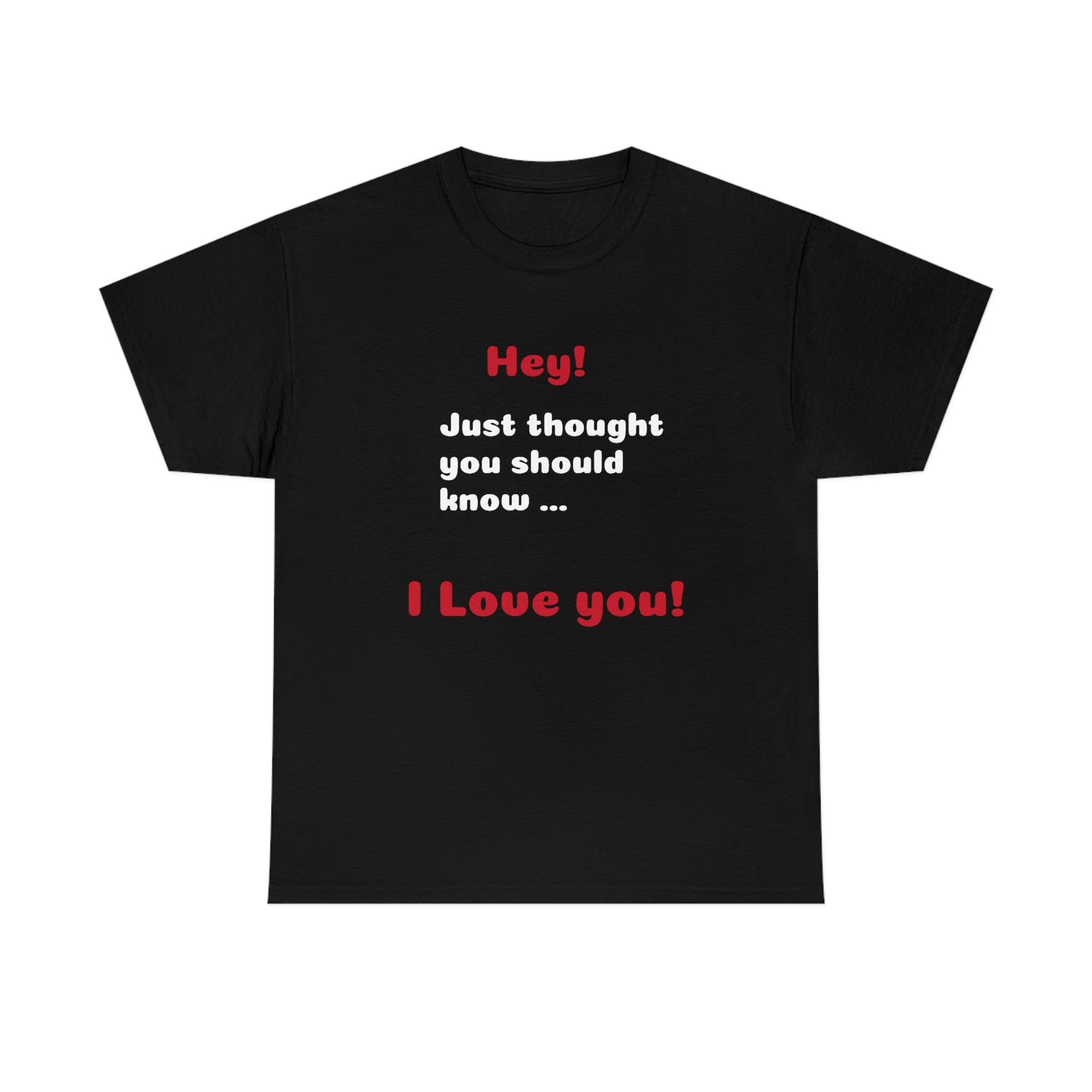 I Love You - Unisex T-shirt