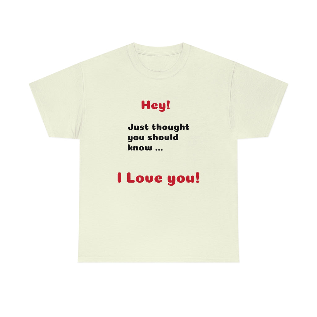 I Love You - Unisex T-shirt