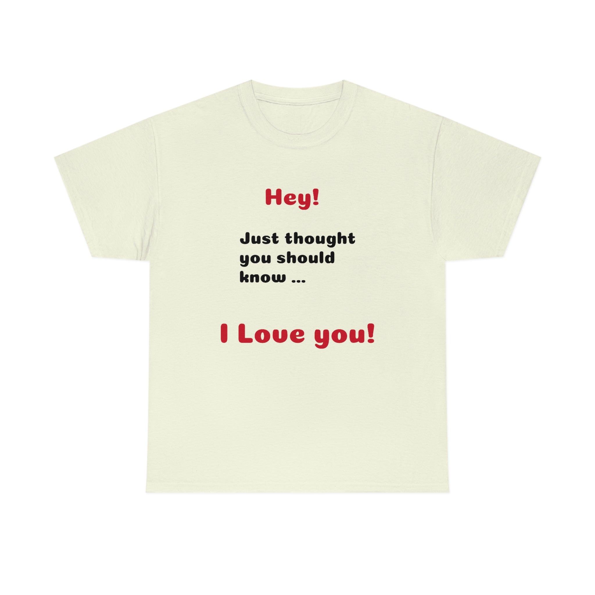 I Love You - Unisex T-shirt