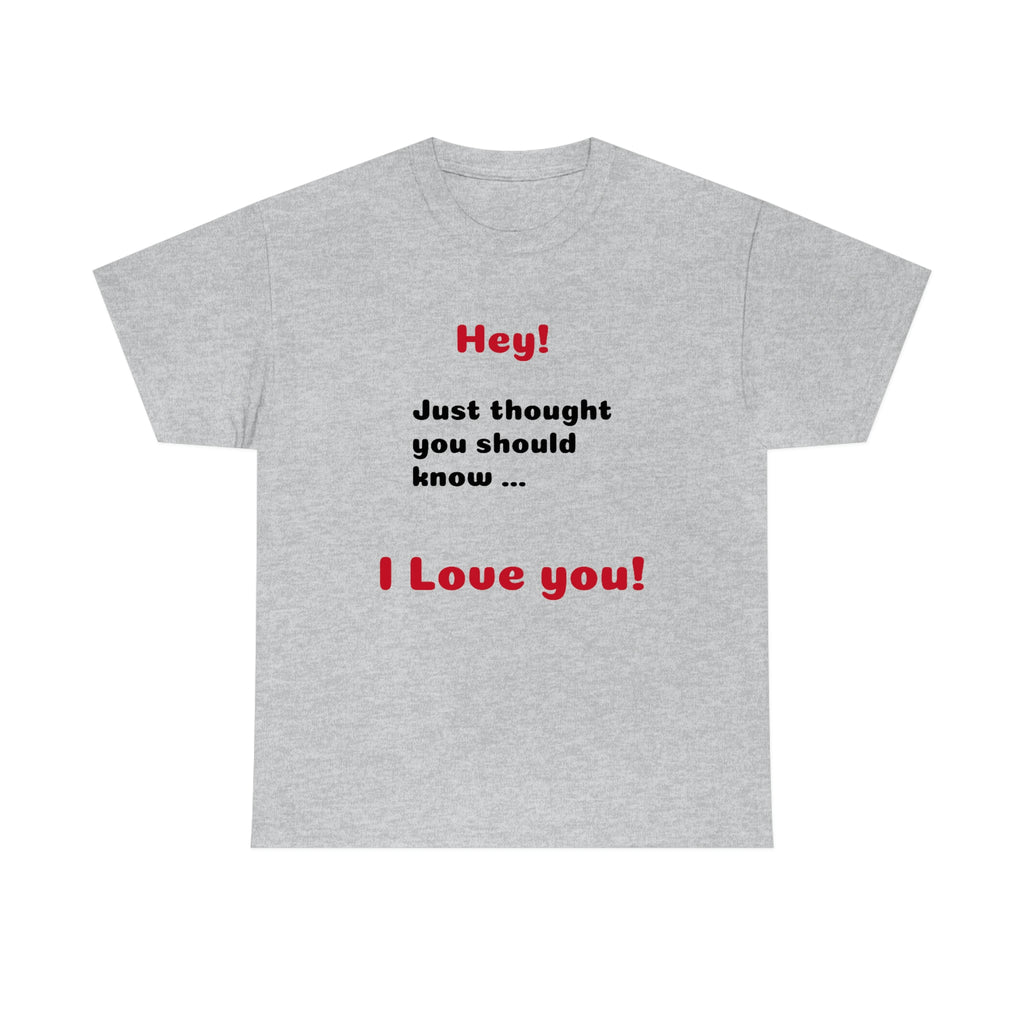 I Love You - Unisex T-shirt