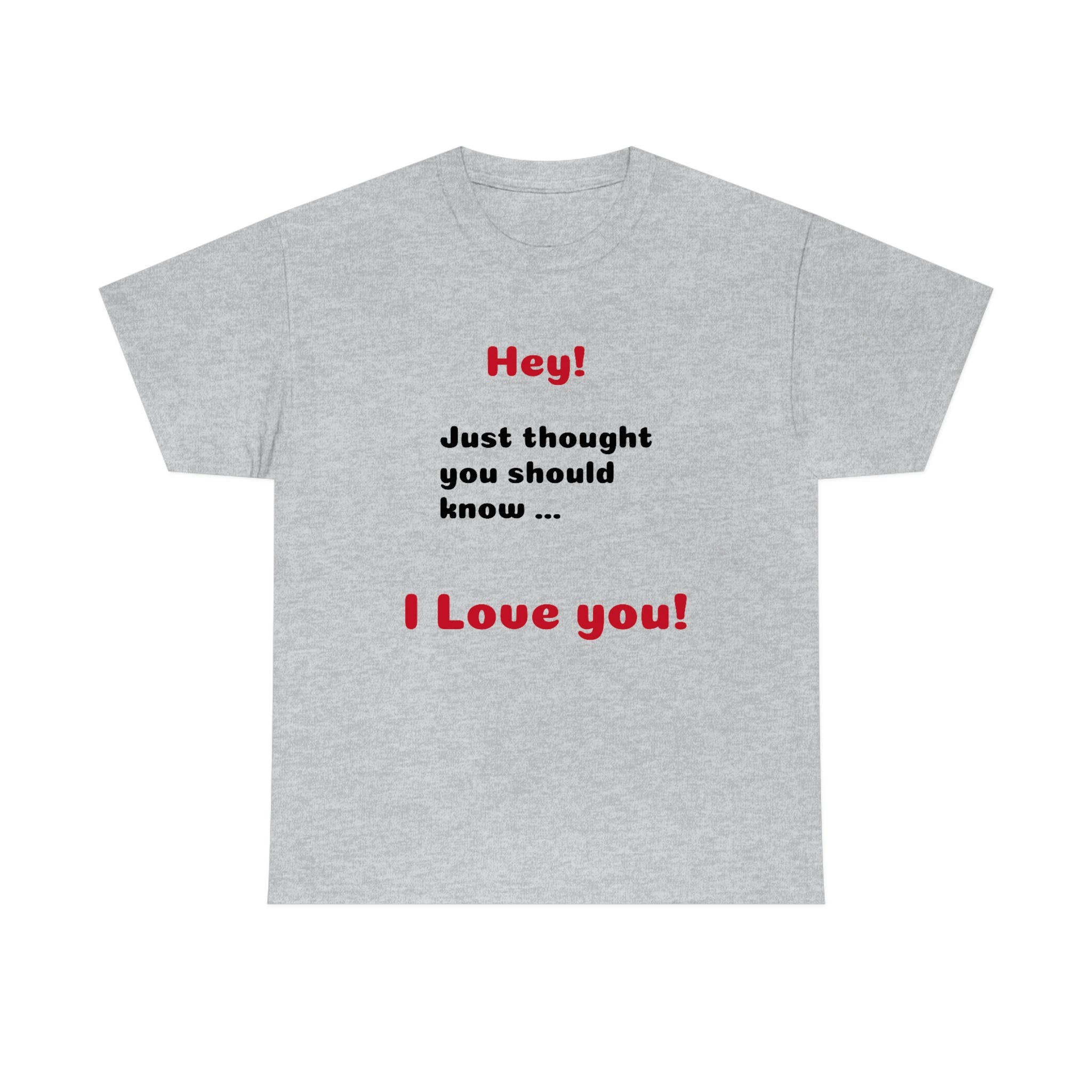 I Love You - Unisex T-shirt