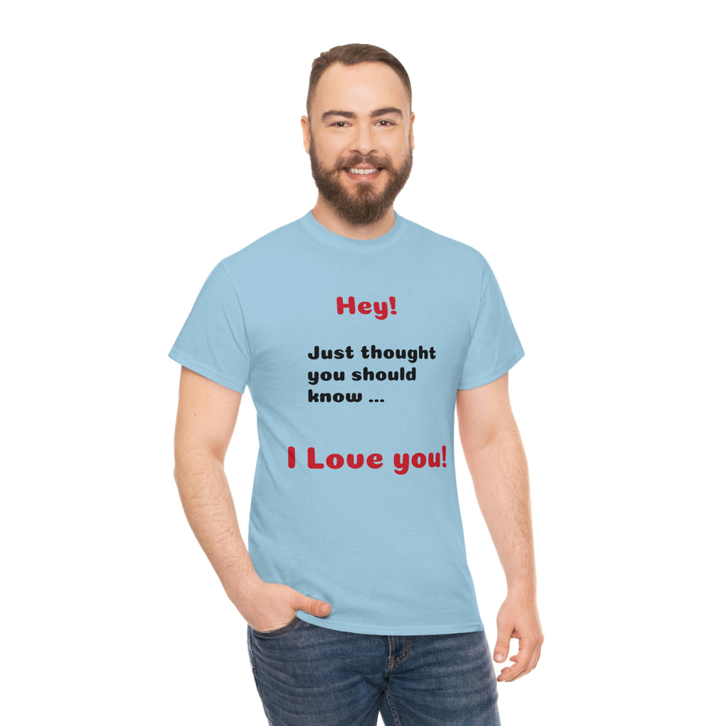 I Love You - Unisex T-shirt