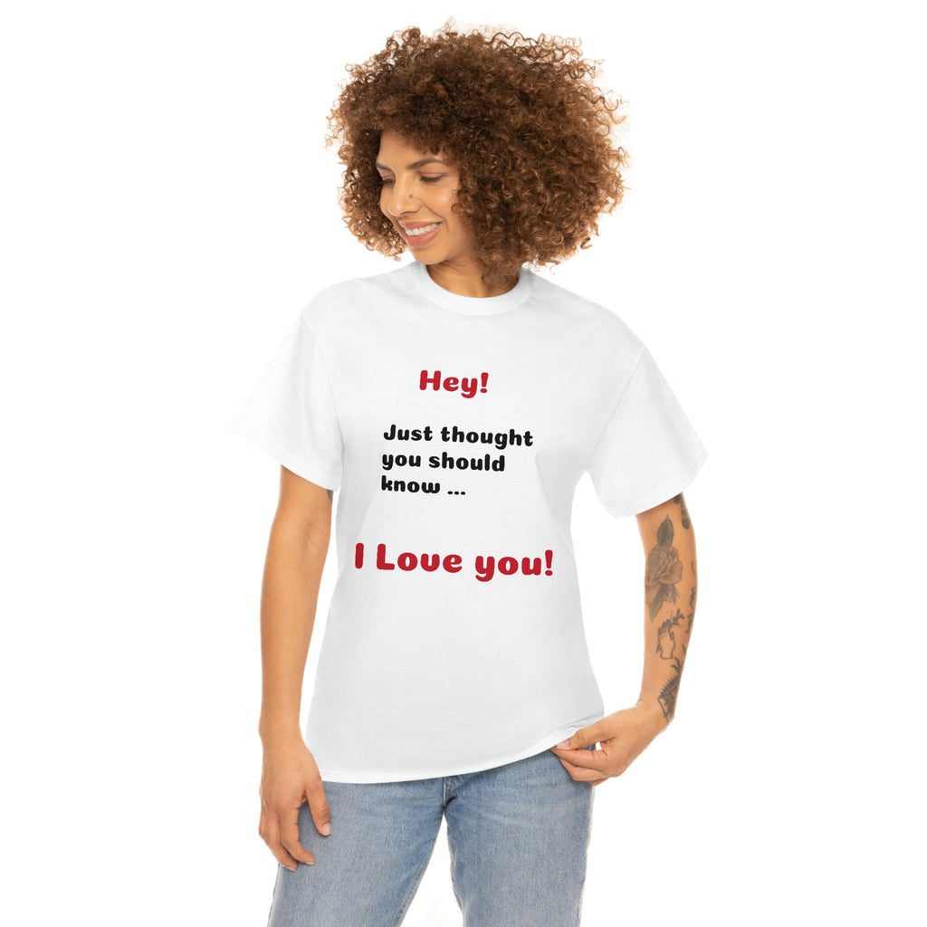 I Love You - Unisex T-shirt