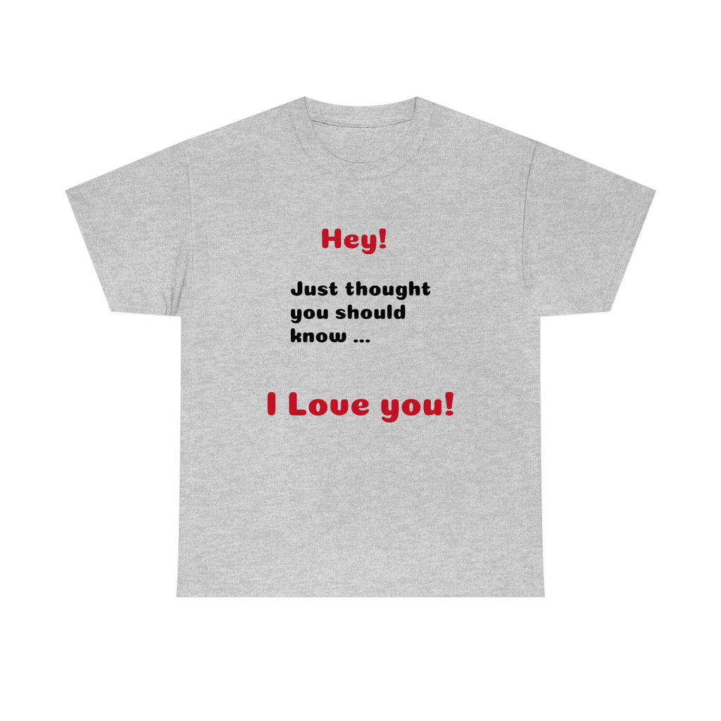 I Love You - Unisex T-shirt
