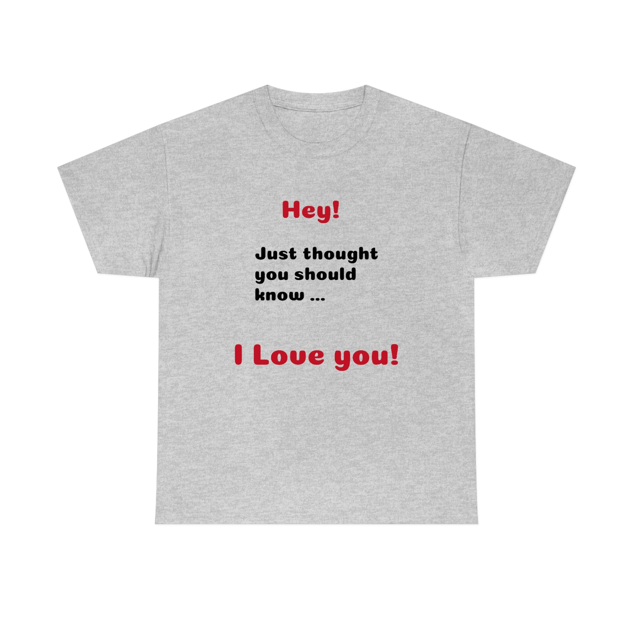 I Love You - Unisex T-shirt