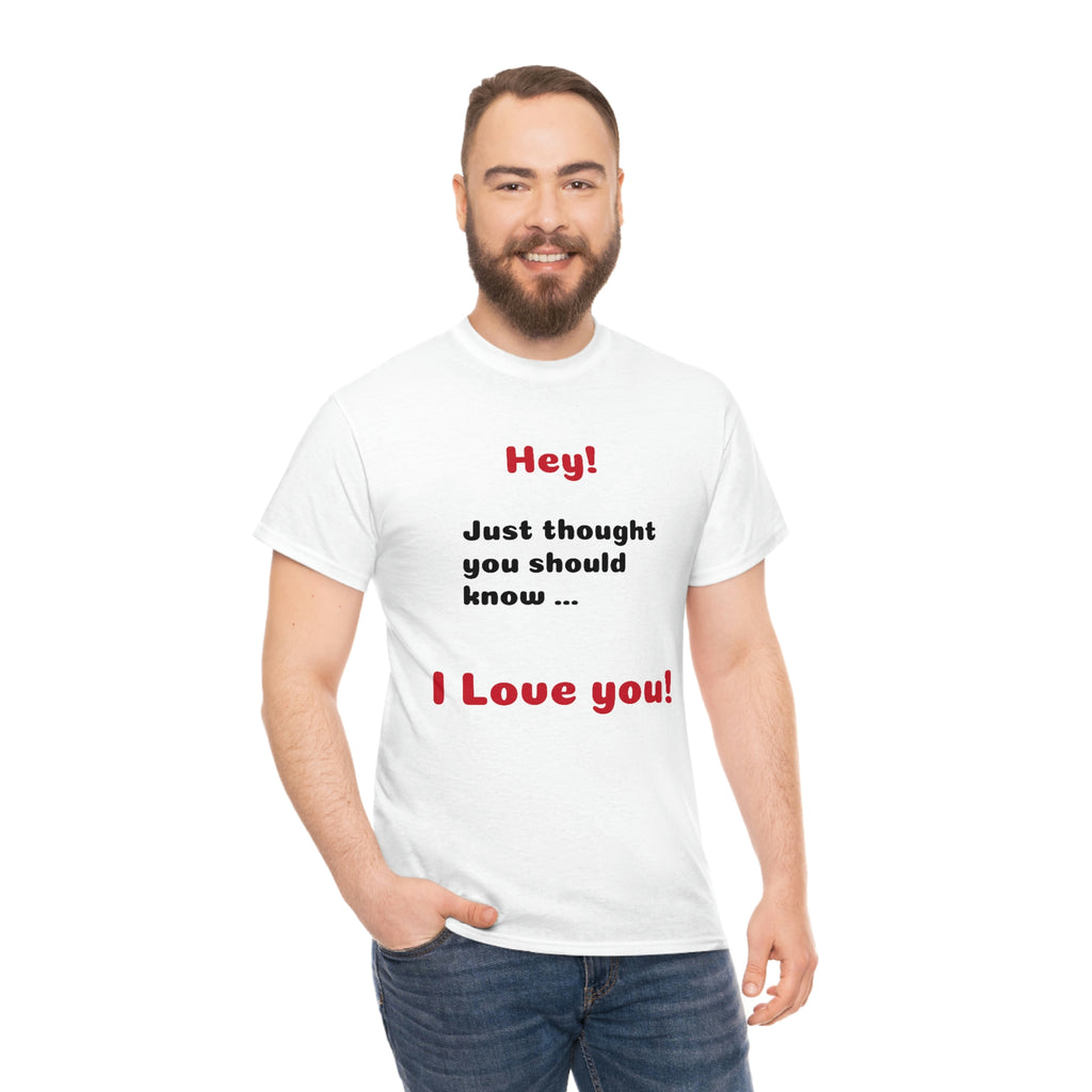 I Love You - Unisex T-shirt