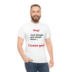 I Love You - Unisex T-shirt